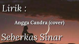 Seberkas sinar +LIRIK (NIKE ARDILA) ||Angga Candra ~cover