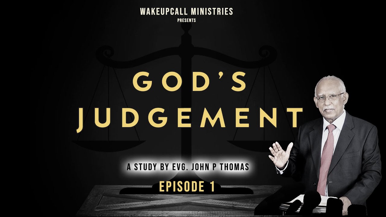 God's Judgement (ദൈവിക ന്യായവിധി) - Episode 1 | Evg. John P Thomas | Wakeupcall Ministries
