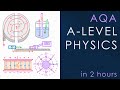 All of AQA PHYSICS in 2 hours - AS & A-level