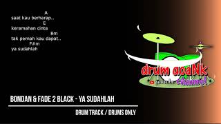 Bondan Prakoso \u0026 Fade2Black - Ya Sudahlah (drums only) [chord gitar \u0026 lirik]