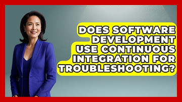 Does Software Development Use Continuous Integration for Troubleshooting? - Learn To Troubleshoot
