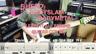 F.HERO×BODYSLAM×BABYMETAL「LEAVE IT ALL BEHIND」GUITAR COVER WITH TAB 弾いてみた