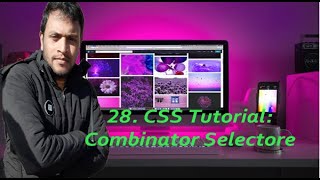 CSS Tutorial: Combinator selectors in CSS || Complete Web Development Course #28