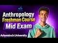 Arba Minch University- Anthropology Freshman Course Mid Exam with Perfect Answers | Nebiyu Lema