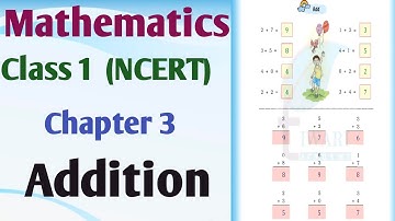 Mathematics, Chapter - 3 | Addition | जोड़ | Class 1 CBSE | NCERT