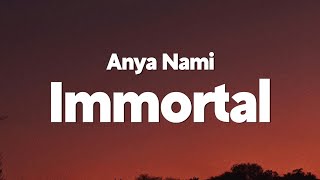 Anya Nami - Immortal (Lyrics)