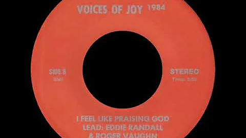 Eddie Randall & Roger Vaughn  I Feel Like Praising...