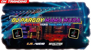 DJ MAMA MUDA PARGOY VERSI THAILAND🇹🇭 STYLE - by GJS AUDIO #fyp