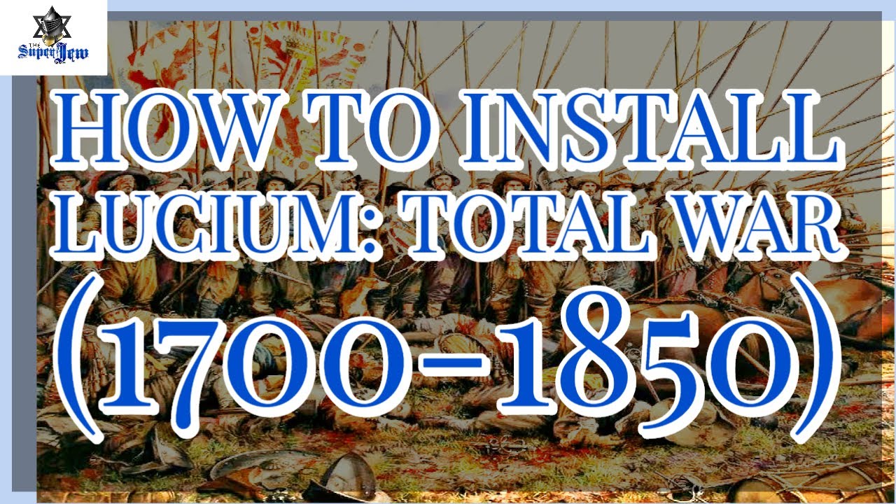 HOW TO INSTALL LUCIUM TOTAL WAR | Medieval II: 1700 - 1850