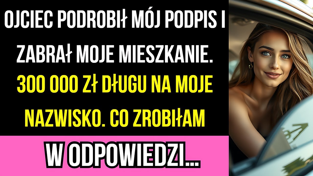 Ojciec podrobił mój podpis i zabrał moje mieszkanie. 300 000 zł długu na moje nazwisko. Co zrobiłam