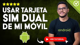 TARJETA SIM DUAL del Teléfono: Qué es, cómo Funciona y cómo Configurarla | 📶 Dos Líneas en tu Móvil📶