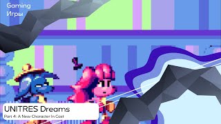 (UAC Day 3) UNITRES Dreams Gameplay #4: New Character In cast
