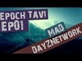 Mad plays dayz epoch tavi  ep01  on fait la paix