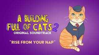 Rise From Your Nap - A Building Full Of Cats 2 Ost