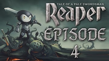 Reaper Tales of a Pale Swordsman | Gameplay Walkthrough - Episode 4