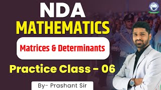 Matrices & Determinants Practice Class - 6 || NDA Mathematics || By Prashant Sir #nda #kgs #maths