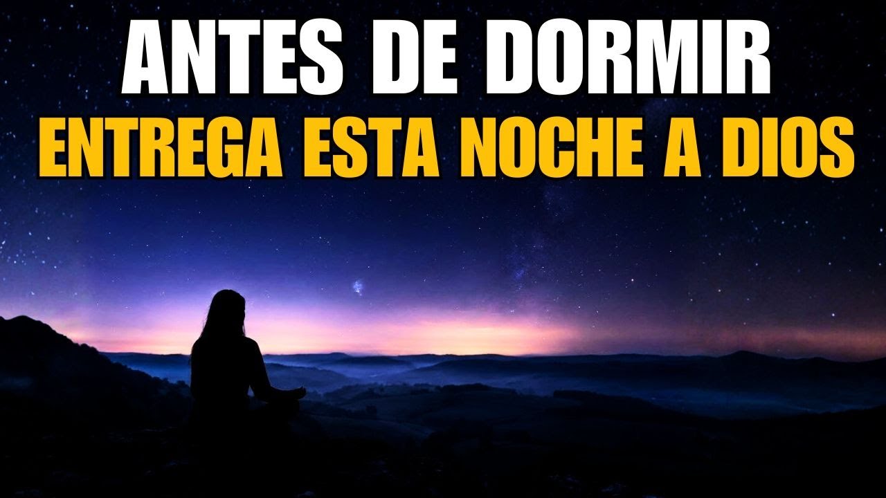 Oración de la Noche: Entrega tu Noche a Dios con Propósito y Descansa en Fe