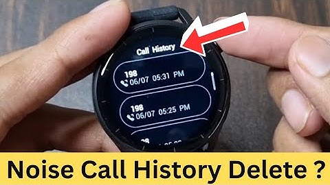 Noise Smart Watch Me Call History Kaise Delete Kare | How To Delete Call History In Noise Watch