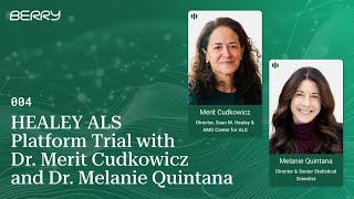 HEALEY ALS Platform Trial with Dr Merit Cudkowicz and Dr Melanie Quintana