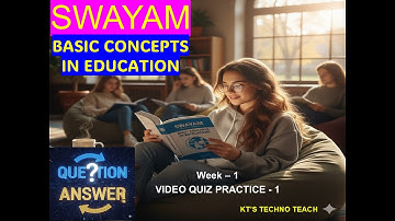 SWAYAM: Basisconcepten in het onderwijs/Week 1/Vragen en antwoorden #KT