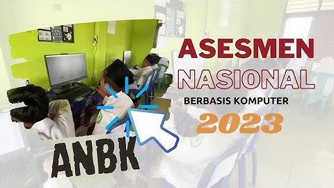 ANBK 2023 (Asesmen Nasional Berbasis Komputer)