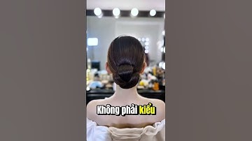 Tip làm kiểu tóc búi ứng dụng cho cô dâu, bà sui đều đẹp