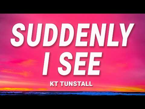 KT Tunstall - Suddenly I See (Lyrics)