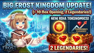 Big Frost Kingdom Update: Why They Changed the RDIA Tokenomics (+ 10-Box Opening, 2 Legendaries!)