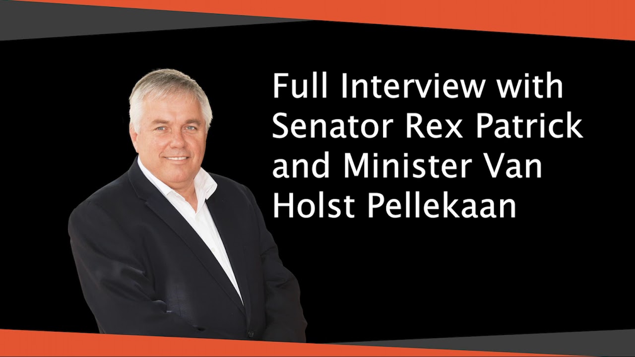 SA-NSW inter-connector: Interview with Senator Rex Patrick and Minister Dan van Holst Pellekaan