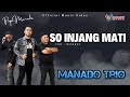 Lagu manado terbaru  so injang mati  manado trio official music