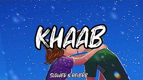 Khaab - Akhil {Slowed + Reverb} ❤️❤️ || Lofi Song 🌺🌺