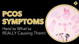 PCOS Symptoms? Here’s What’s REALLY Causing Them!