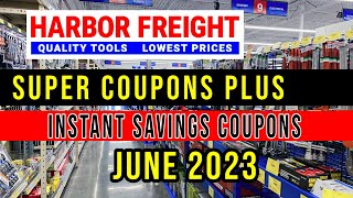 Harbor Freight Super Coupons June 2023 PLUS Instant Savings Coupons for June 2023