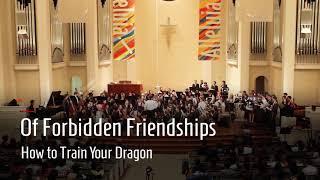 &quot;Of Forbidden Friendships&quot; - a medley from How to Train Your Dragon | End-of-Spring Concert 2019