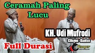 Ceramah Paling Lucu KH. UDI MUFRODI CILEGON BANTEN