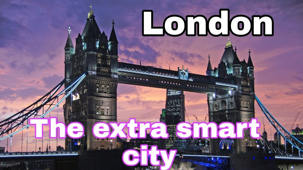London The extra smart city in the  world।।