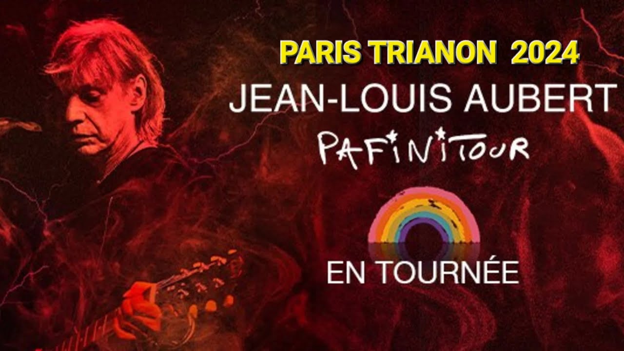 JEAN LOUIS AUBERT - Live Paris Trianon 2024 ( Pafini Tour ) 