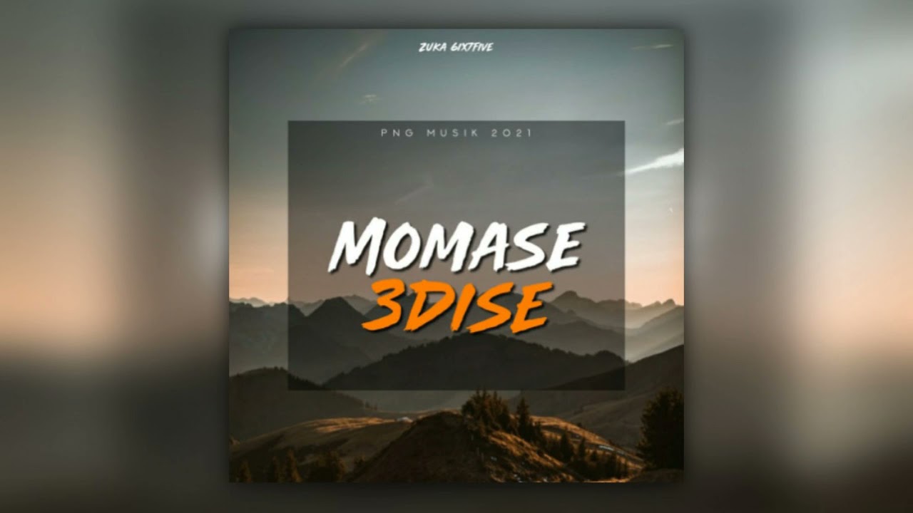 Momase - 3DISE (PNG Music 2021)