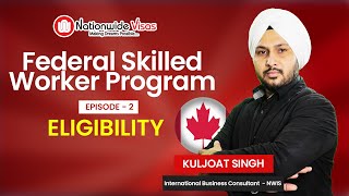 What is Eligibility Requirements for Federal Skilled Worker Program? | Ep2 | Canada PR Visa