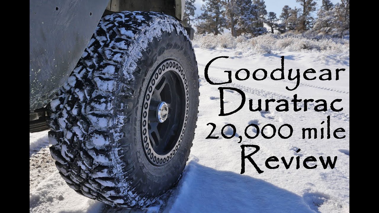 GoodYear Duratrac - 20,000 mile review - Best Overland/Weekend Adventure  Tire - YouTube