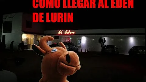 COMO LLEGAR AL EDN DE LURIN