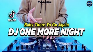 DJ ONE MORE NIGHT TIKTOK - BUT BABY THERE YOU AGAIN REMIX FULL BASS VIRAL TIKTOK TERBARU 2023