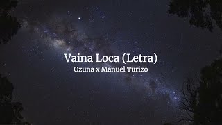 Vaina Loca (Letra) - Ozuna x Manuel Turizo