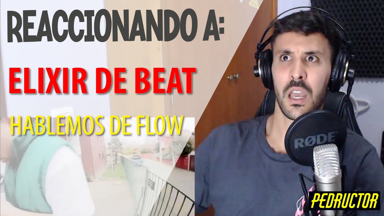 REACCIONANDO A ELIXIR DE BEAT  | HABLEMOS DE FLOW | QUE BAAARRRRRBARIDAD!!! DEMASIADO FLOWW 🤯🔥🔥🔥