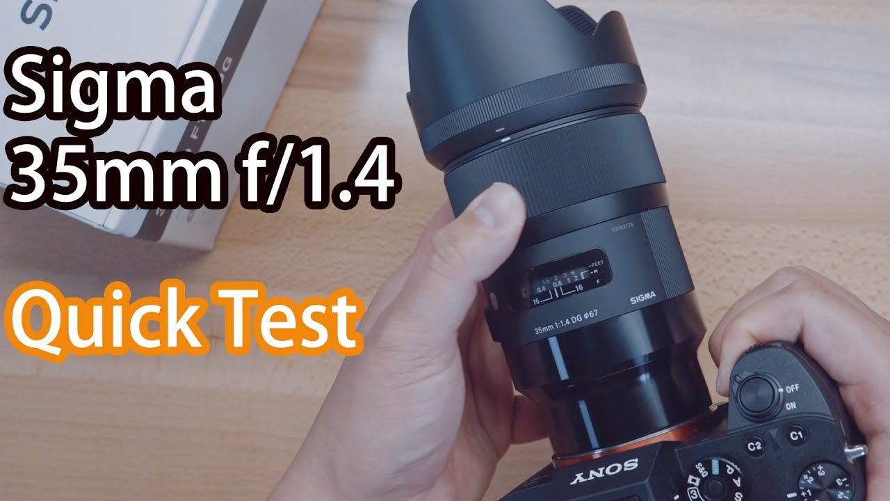 Sigma 35mm F 1 4 Dg Hsm Art Lens For Sony E Quick Test Sony r3 Youtube