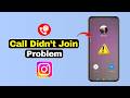 How to Fix Instagram Call Didn’t Join Problem | Instagram Call Not Connecting