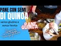 Pane senza glutine e senza lievito partendo dai semi di quinoa (facile)