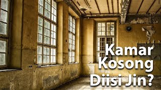 Apakah Kamar Kosong Diisi Jin?