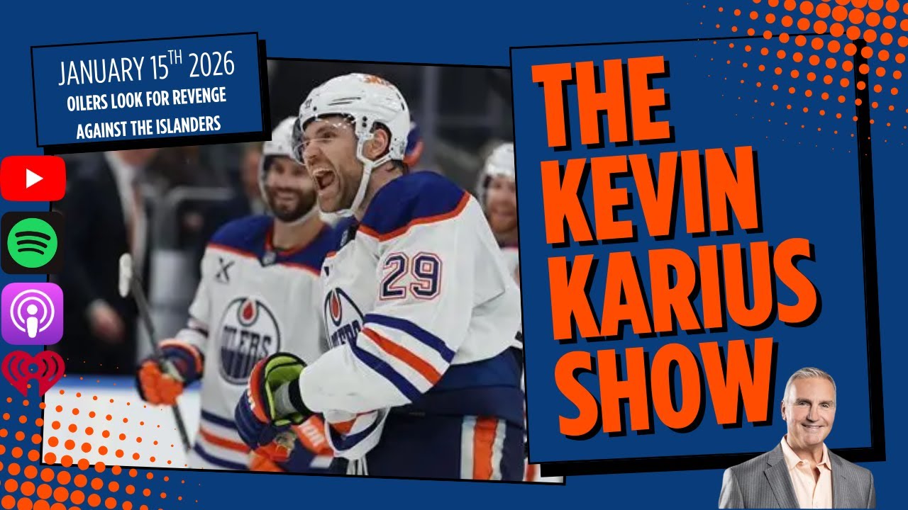 The Kevin Karius Show - January 15th, 2026 - Oilers Look For Revenge Against the Islanders