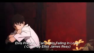Cant Help Falling In Love cover By Elliot James Reay